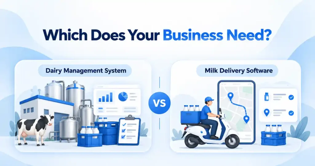 Dairy Management System vs. Milk Delivery Software: Which Does Your Business Need?